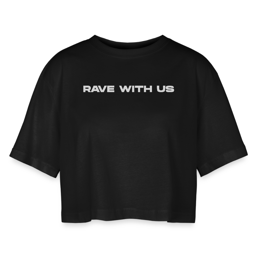 RAVE WITH US - Oversized Basic Cropped Tee - Schwarz
