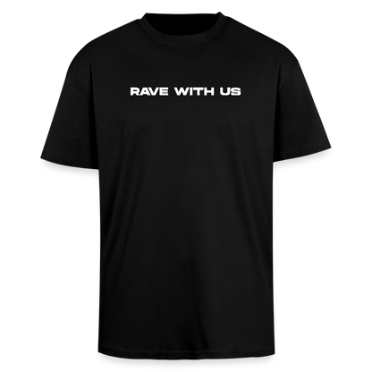 RAVE WITH US - Oversize Basic Tee - Schwarz